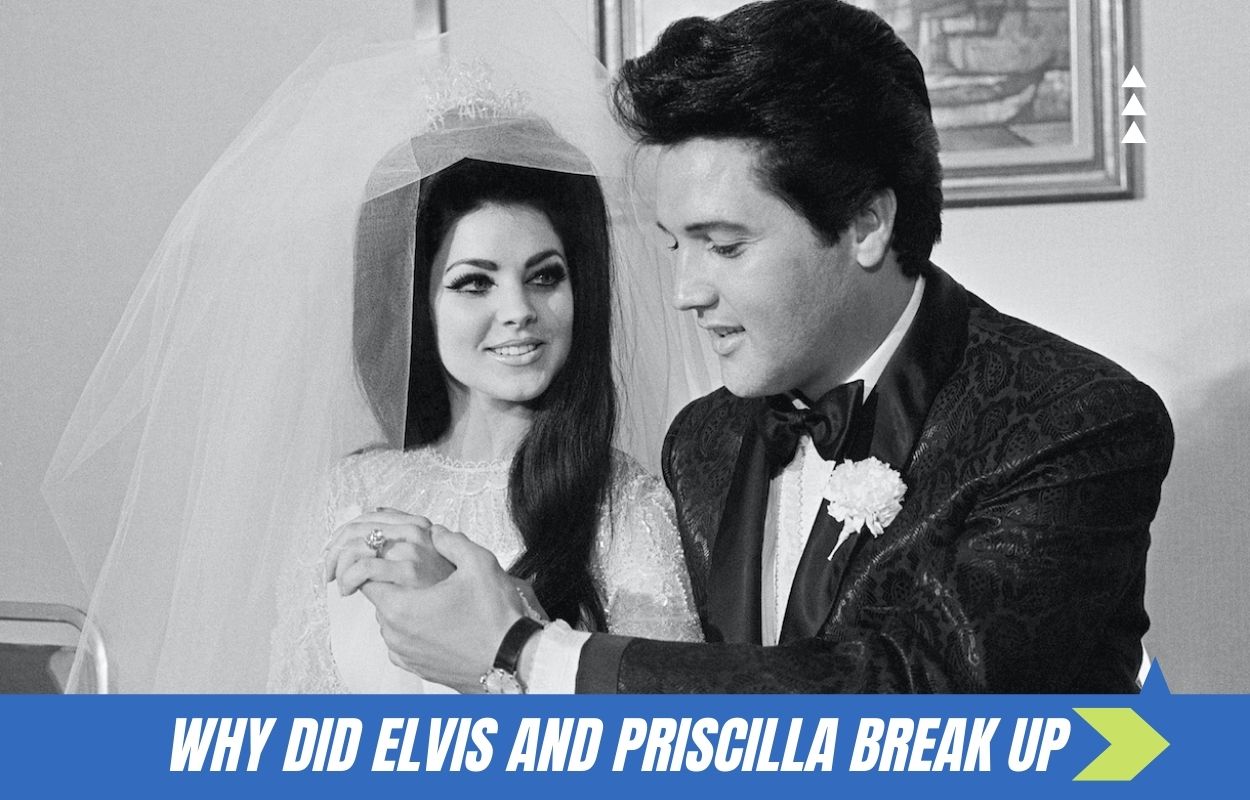 why did elvis and priscilla break up