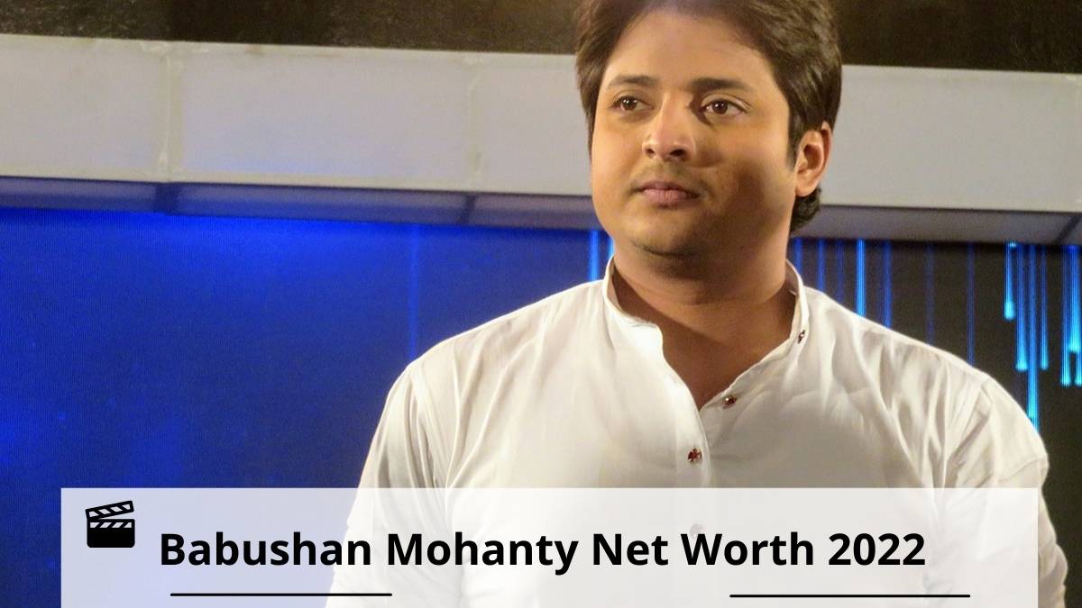 Babushan Mohanty Net Worth 2022