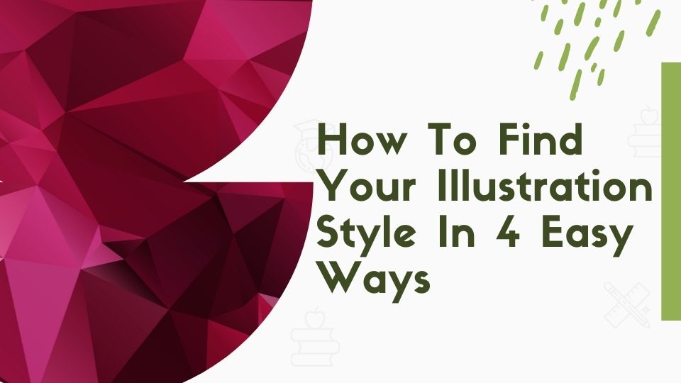 How To Find Your Illustration Style In 4 Easy Ways