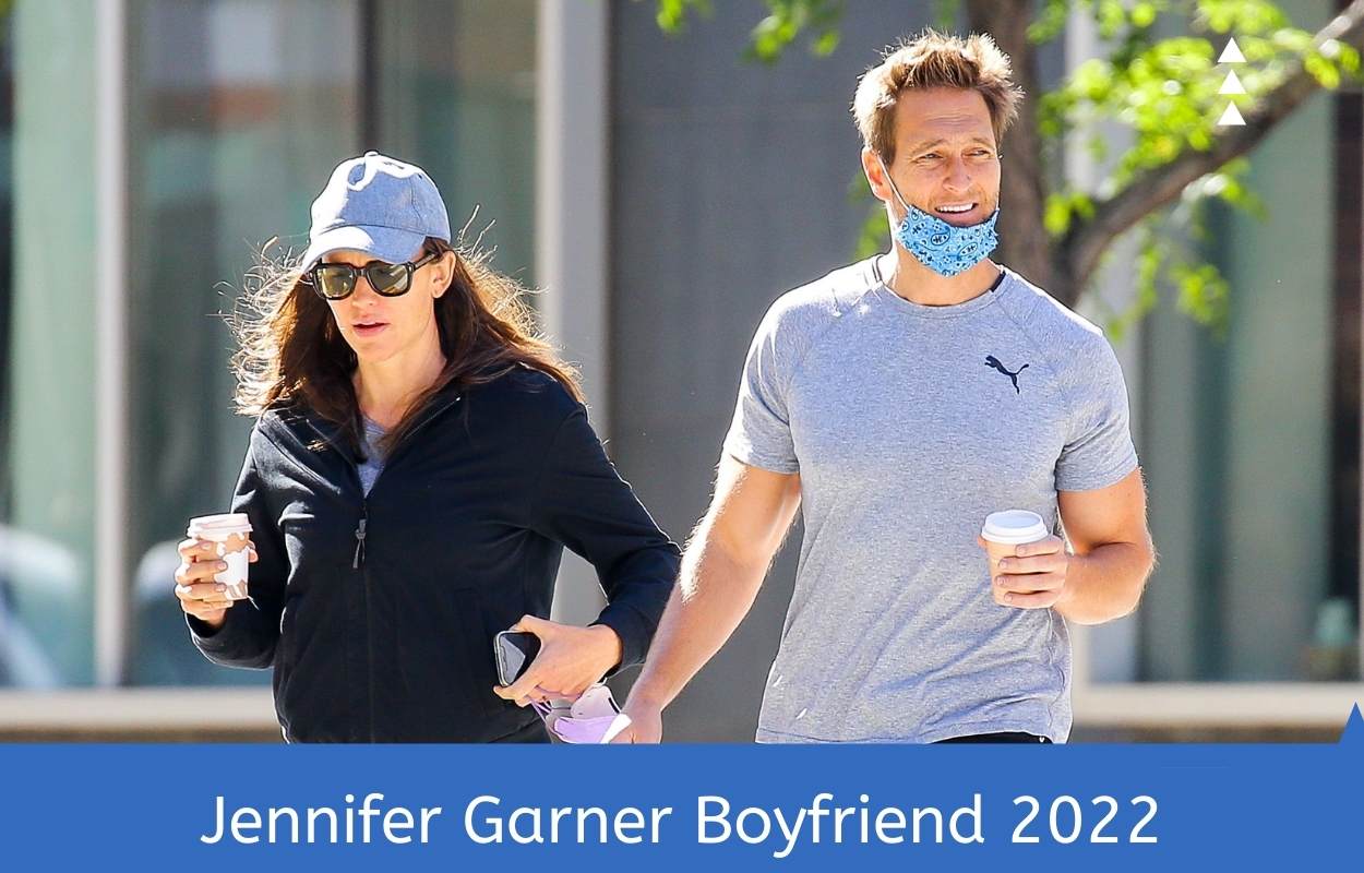 Jennifer Garner Boyfriend 2022