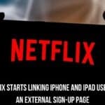 Netflix starts linking iPhone and iPad users to an external sign-up page