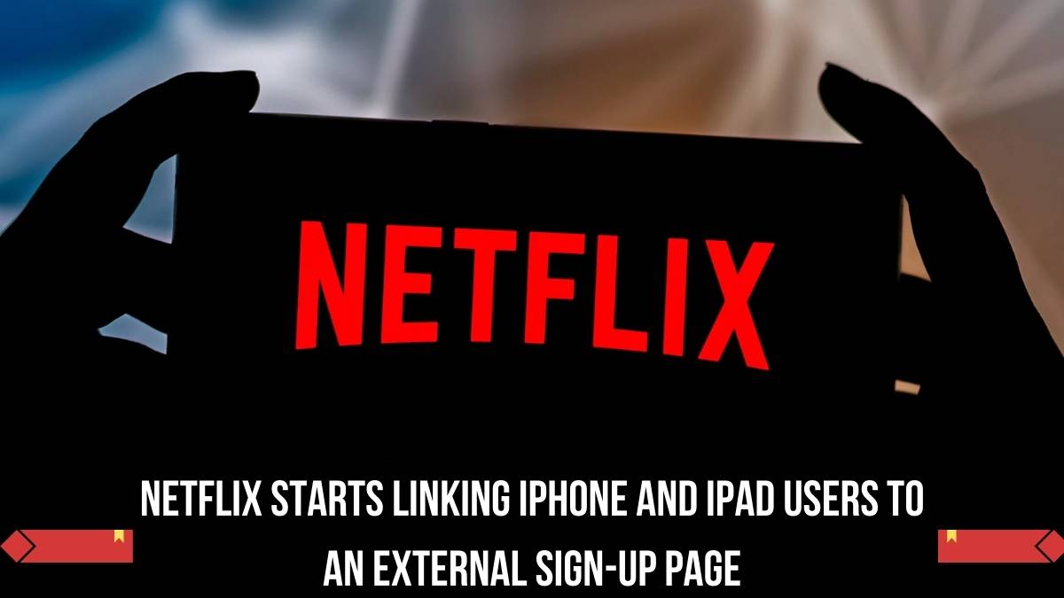 Netflix starts linking iPhone and iPad users to an external sign-up page