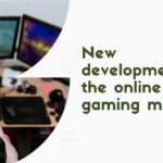 New developments in the online gaming market