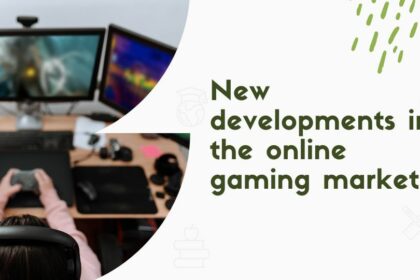 New developments in the online gaming market