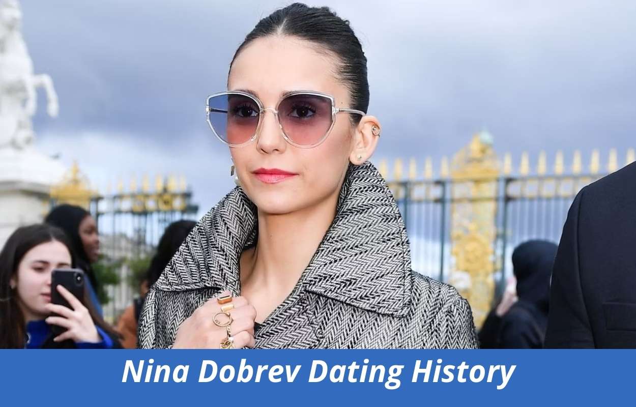 Nina Dobrev Dating History