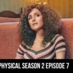 Physical Season 2 Episode 7 Release Date Status