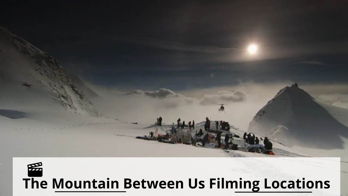The Mountain Between Us Filming Locations
