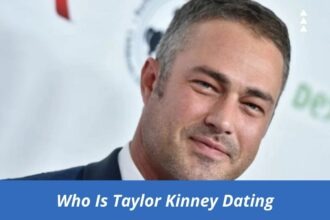 Who Is Taylor Kinney Dating