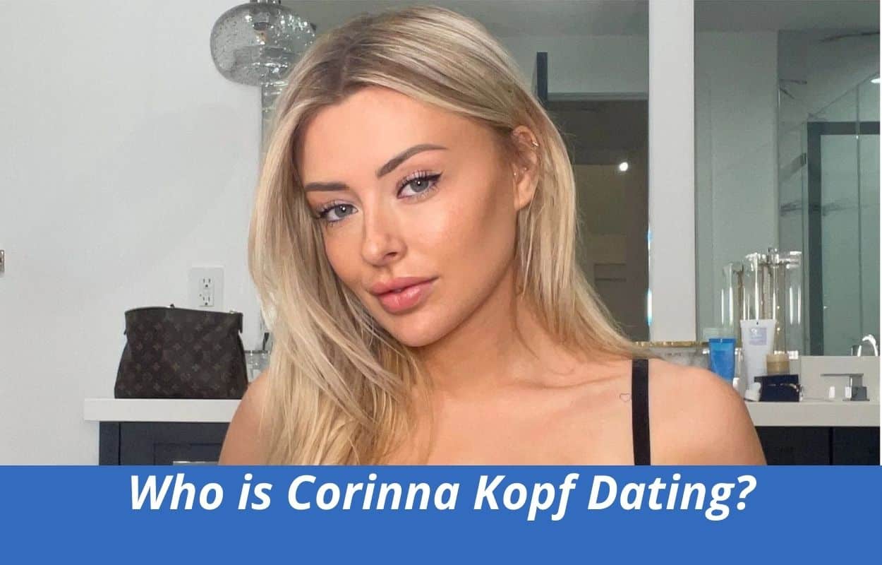 Who is Corinna Kopf Dating