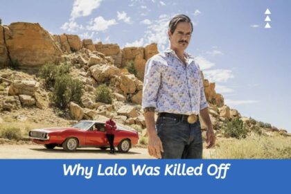 Why Lalo Was Killed Off