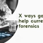 X ways gadgets help current forensics