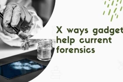 X ways gadgets help current forensics