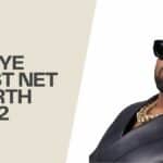 kanye west net worth 2022