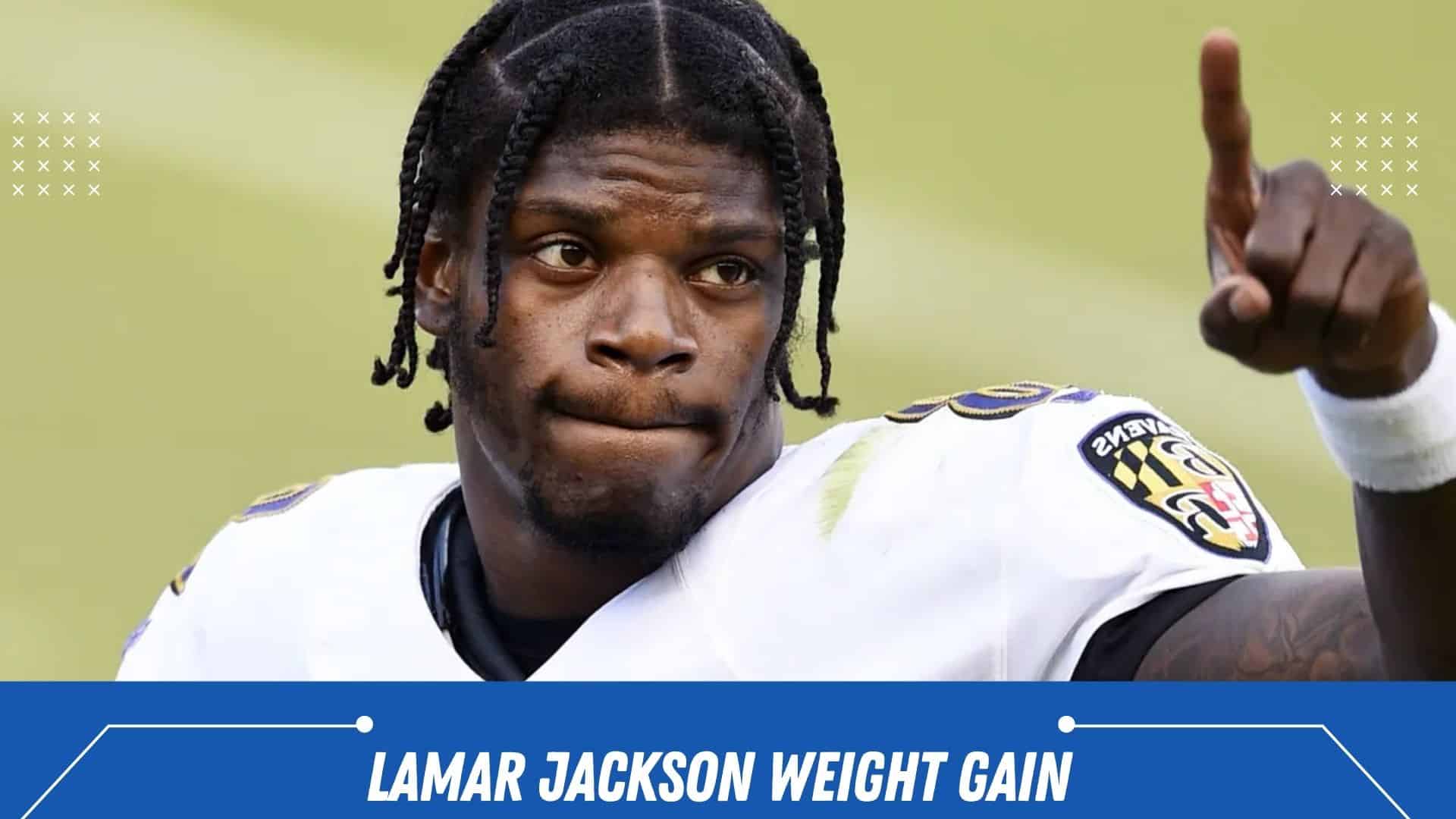 lamar jackson weight gain