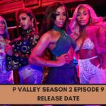 p valley season 2 episode 9 release date