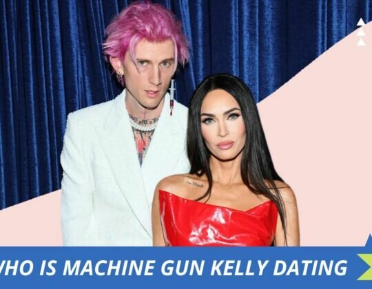 Who is Machine Gun Kelly Dating? | “We drank each other’s blood”