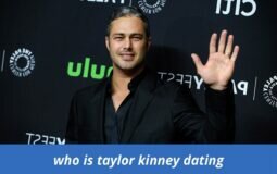 Who Is Taylor Kinney Dating In 2022: Know About Taylor Kinney’s New Girlfriend And His Dating History