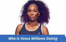 Who Is Venus Williams Dating: Here’s What We Know About Her Status In A Relationship