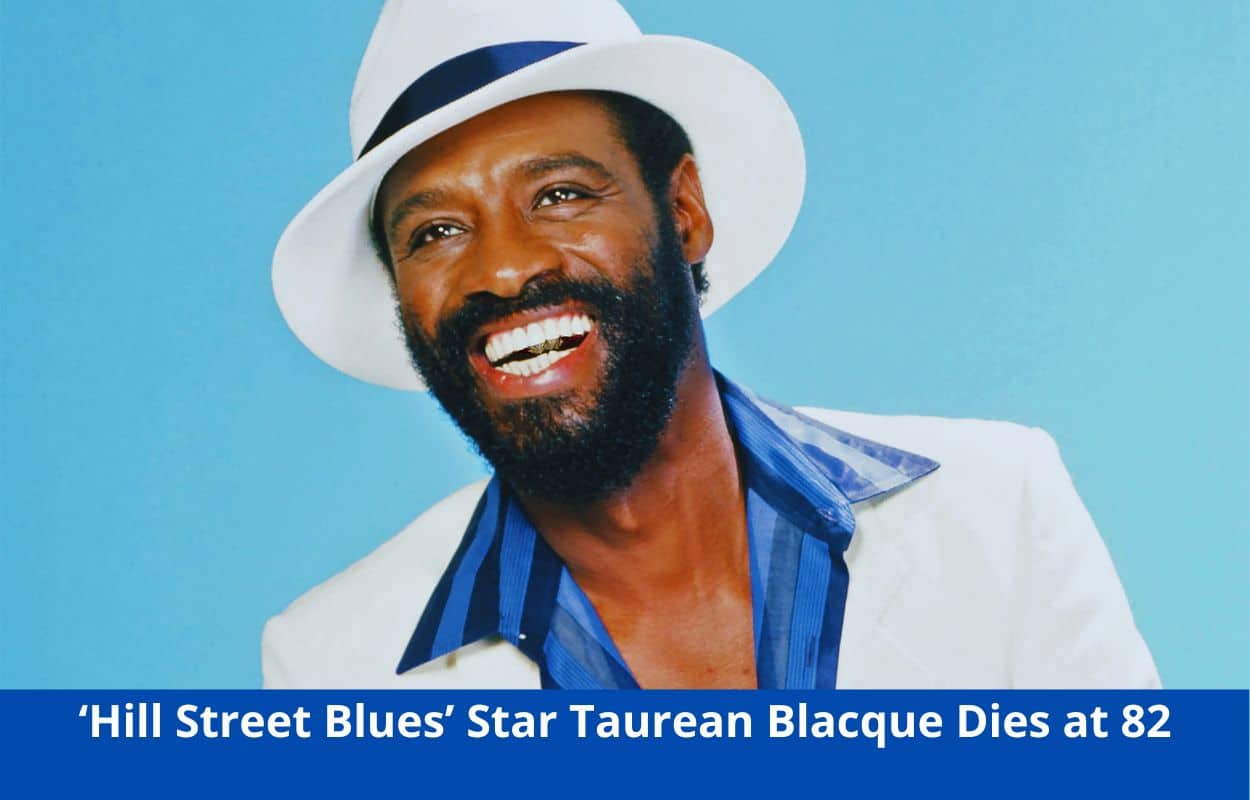 ‘Hill Street Blues’ Star Taurean Blacque Dies at 82