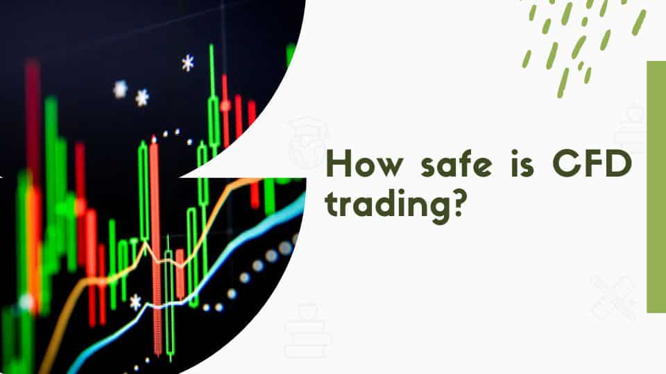 How safe is CFD trading?