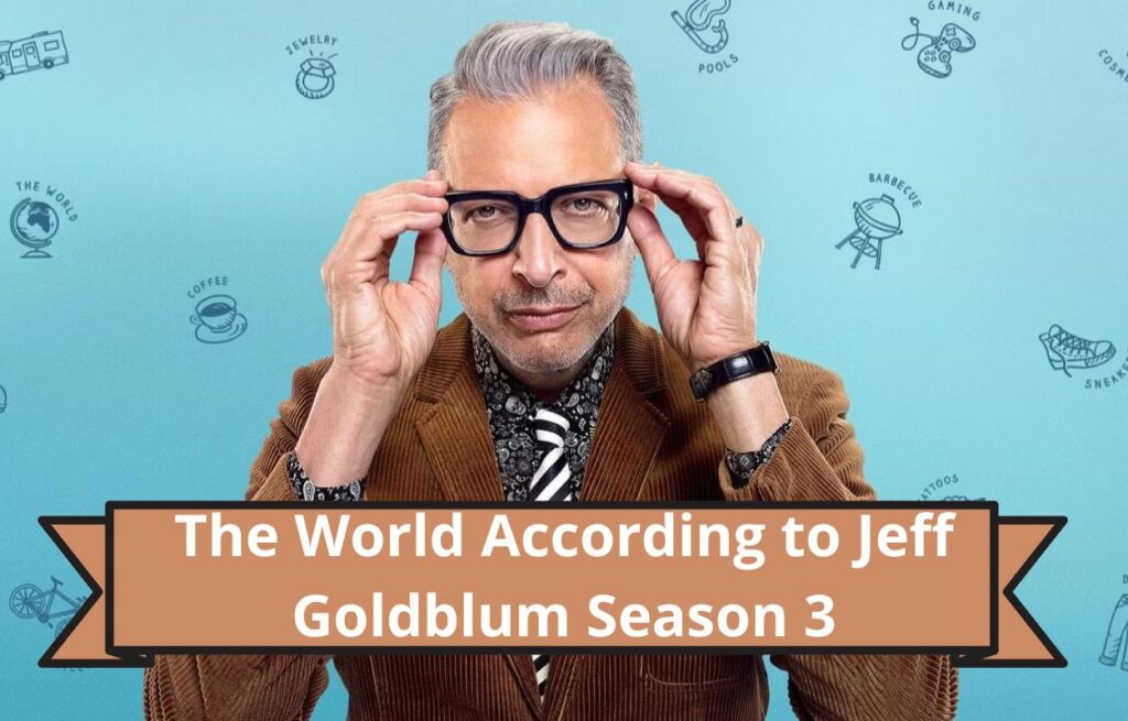 The World According to Jeff Goldblum Season 3