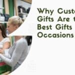 Why Customized Gifts Are the Best Gifts for All Occasions