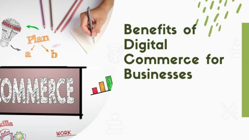 Benefits of Digital Commerce for Businesses
