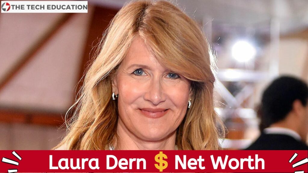 Laura Dern Net Worth