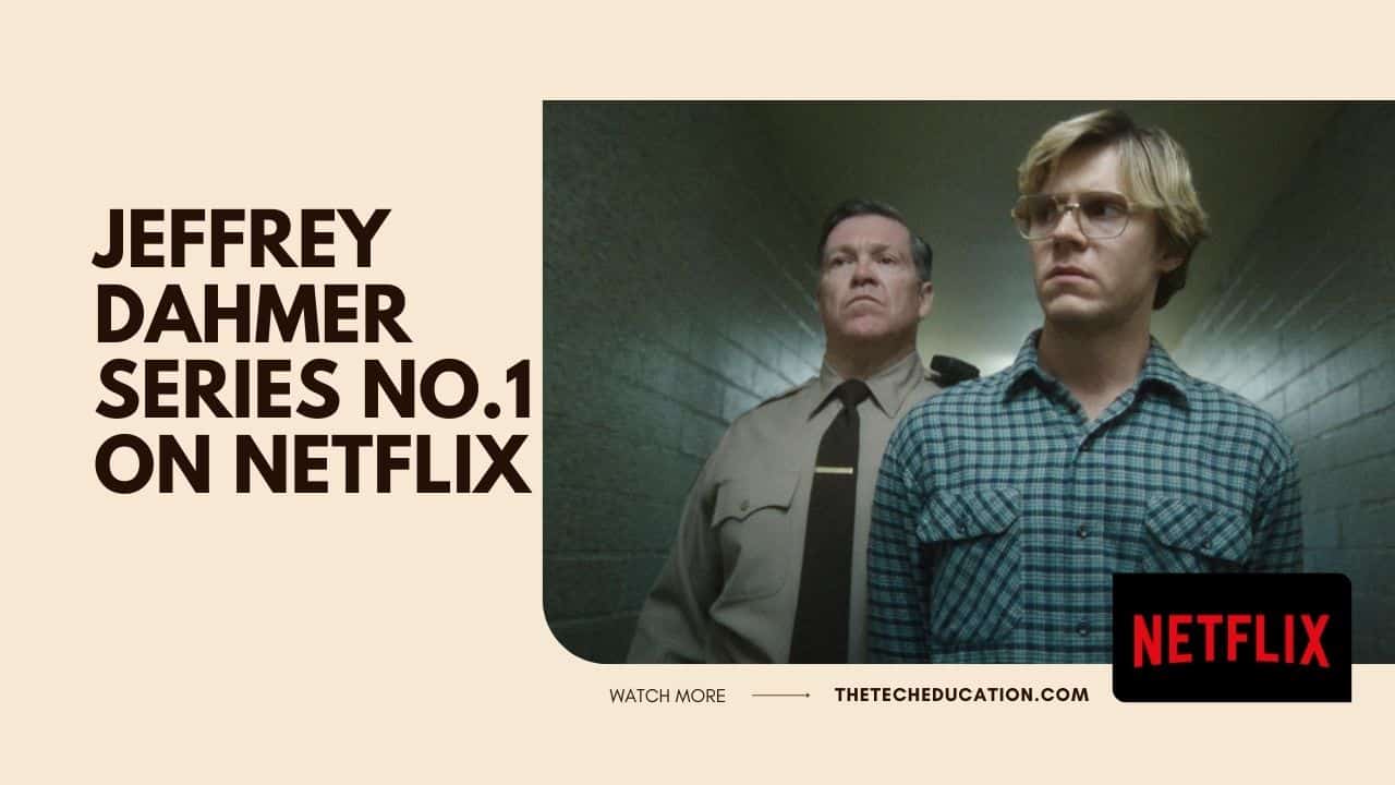 Netflix Top 10 Jeffrey Dahmer Series ‘monster Debuts At No 1 With 196 Million Hours Viewed 6395