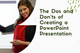 The Dos and Don’ts of Creating a PowerPoint Presentation