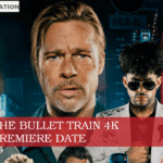 The bullet Train 4k release date