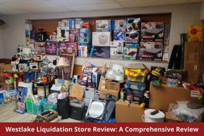 Westlake Liquidation Store Review A Comprehensive Review