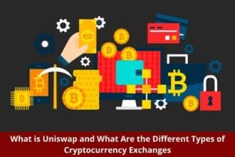 What is Uniswap and What Are the Different Types of Cryptocurrency Exchanges