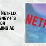 Behind Netflix and Disney+'s Dash for Streaming Ad Cash