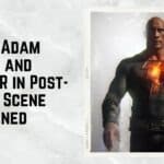 Black Adam Ending and SPOILER in Post-Credit Scene Explained