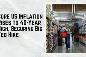 Core U.S. Inflation Hits 40-Year High, Securing Large Fed Rate Increase