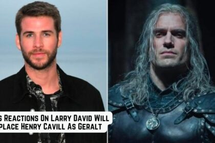 Fans Reactions On Larry David Will Replace Henry Cavill As Geralt