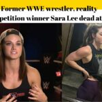 Former WWE wrestler, reality competition winner Sara Lee dead at 30