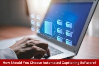 How Should You Choose Automated Captioning Software