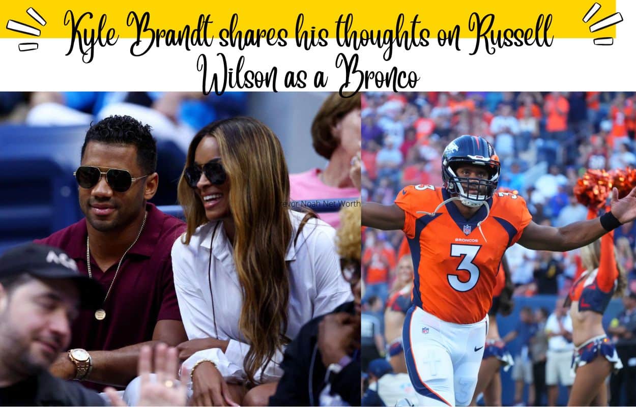 Kyle Brandt shares his thoughts on Russell Wilson as a Bronco