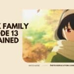 Spy X Family Episode 13 Explained