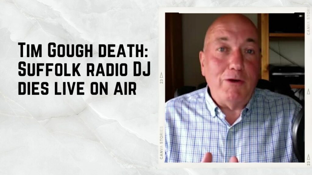 Tim Gough death_ Suffolk radio DJ dies live on air