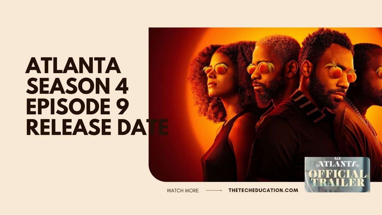 atlanta season 4 episode 9 release date