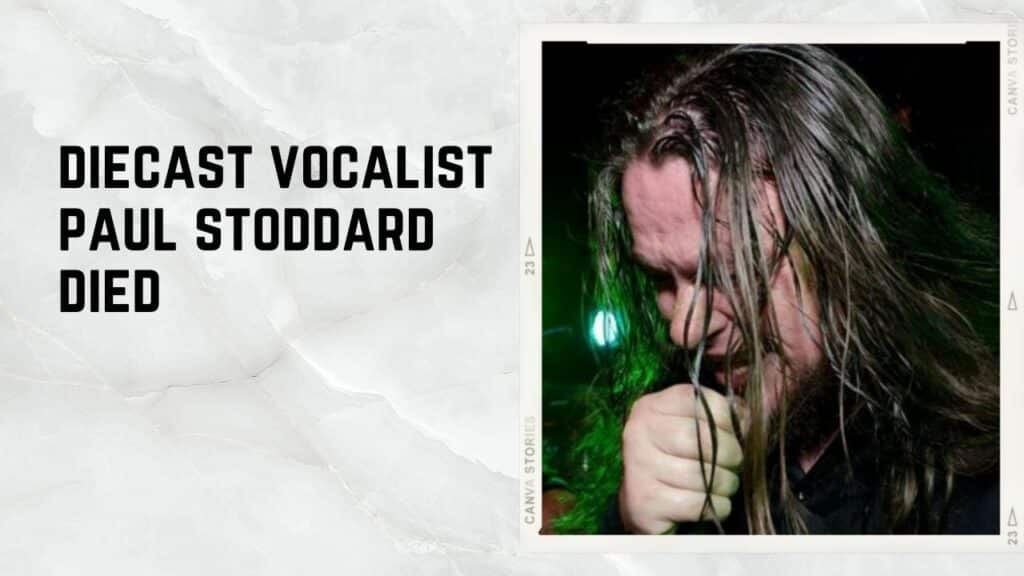 diecast vocalist paul stoddard died