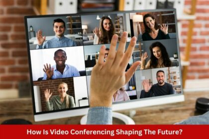 How Is Video Conferencing Shaping The Future