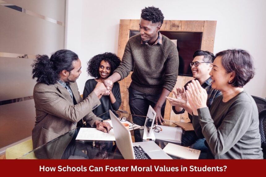 How Schools Can Foster Moral Values in Students