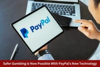 Safer Gambling is Now Possible With PayPals New Technology