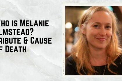 Who is Melanie Olmstead Tribute & Cause of Death