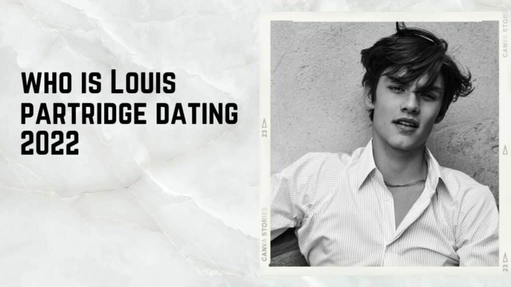 who is louis partridge dating 2022