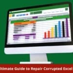 An Ultimate Guide to Repair Corrupted Excel Files